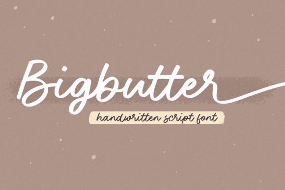 Bigbutter: A Handwritten Script Font That Feels Just Right